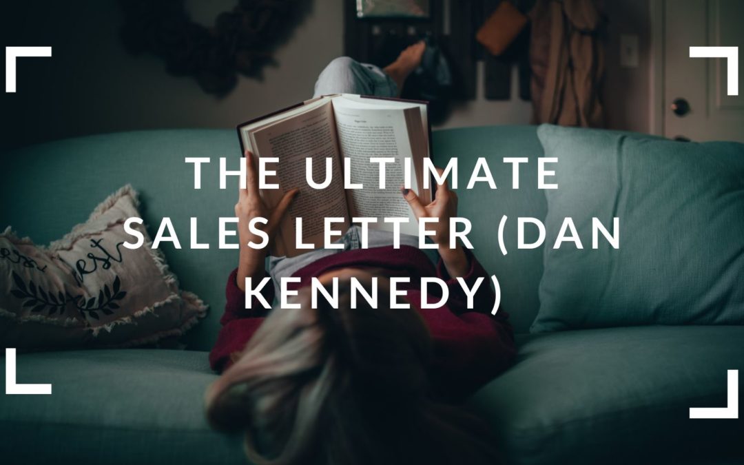 Livre sur le copywriting : The Ultimate Sales Letter (Dan Kennedy)